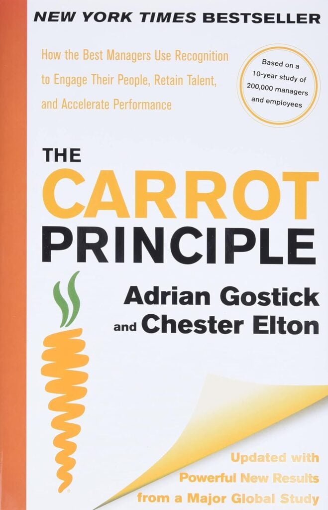 The Carrot Principle by Adrian Gostick, Chester Elton books for IT managers.